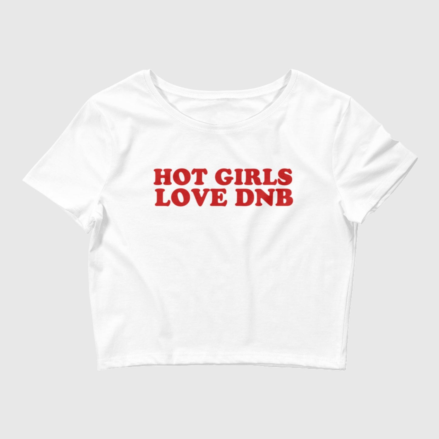 Hot Girls Love Drum n Bass Baby Tee Crop Top | Drum and Bass DNB festival outfit rave wear Y2K rave t-shirt